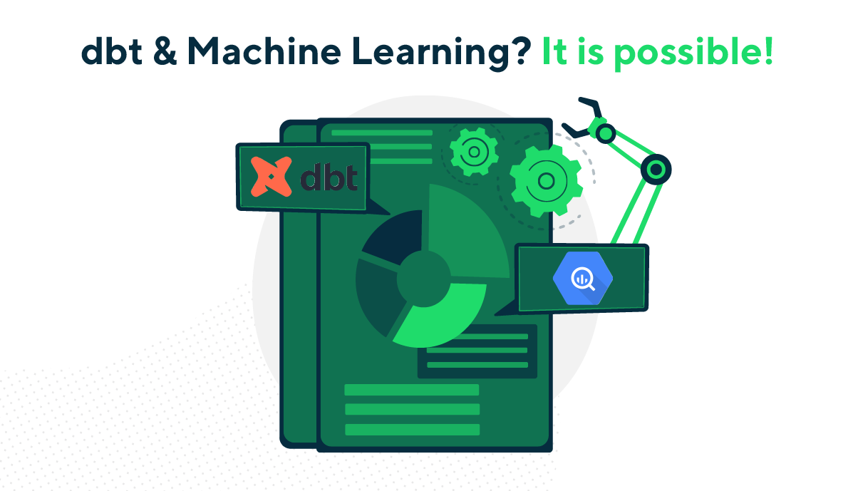 Dbt & Machine Learning? It Is Possible! - GetInData